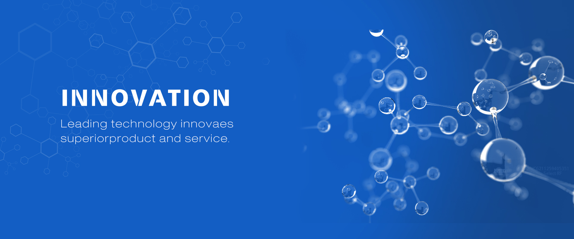 Our Value: INNOVATION
Leading technologyinnovaessuperiorproduct and service.
